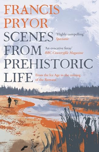 Scenes from Prehistoric Life: From the Ice Age to the Coming of the Romans von Apollo